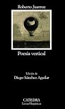 Poesia vertical / Vertical poetry (Letras Hispanicas / Hispanic Writings) (Spanish Edition)