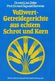 Vollwert-Getreidegerichte aus echtem Schrot und Korn