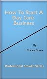 How To Start A Daycare Business