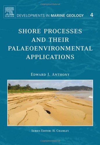 Shore Processes and their Palaeoenvironmental Applications: 4 (Developments in Marine Geology)