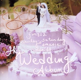 FM802 Shirley’s SATURDAY AMUSIC ISLANDS presents ”THE WEDDING ALBUM”