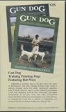 Gun Dog : Training Pointing Dogs