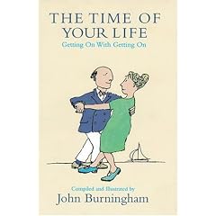 The Time Of Your Life : " Getting On With Getting On" :