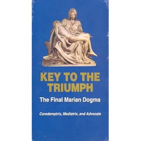 Key to the Triumph the Final Marian Dogma