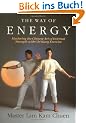 The Way of Energy: A Gaia Original: Mastering the Chinese Art of Internal Strength with Chi Kung Exercise
