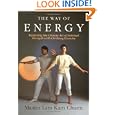 The Way of Energy: Mastering the Chinese Art of Internal Strength with Chi Kung Exercise (A Gaia Original) by Master Lam Kam-Chuen