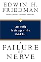 A Failure of Nerve: Leadership in the Age of the Quick Fix
