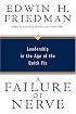 A Failure of Nerve: Leadership in the Age of the Quick Fix