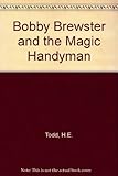 Bobby Brewster and the magic handyman