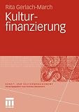 Kulturfinanzierung (Kunst- und Kulturmanagement) (German Edition)