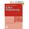 Kulturfinanzierung (Kunst- Und Kulturmanagement) (German Edition)