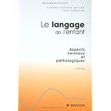 Le langage de l'enfant : Aspects normaux et pathologiques (Ancien Prix �diteur : 69 euros)par Claude Chevrie-Muller