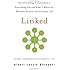 Linked: How Everything Is Connected to Everything Else and What It Means for Business, Science, and Everyday Life