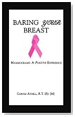 BARING YOUR BREAST: Mammograms: A Positive Experience