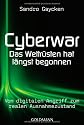 Cyberwar - Das Wettrüsten hat längst begonnen: Vom digitalen Angriff zum realen Ausnahmezustand
