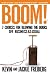 Boom!: 7 Choices for Blowing the Doors Off Business-As-Usual