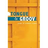 Tongue and Groove (Illinois Poetry Series)