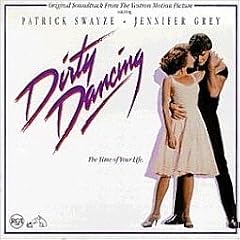 Dirty Dancing: Original Soundtrack from the Vestron Motion Picture