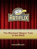 The Wackiest Wagon Train in the West