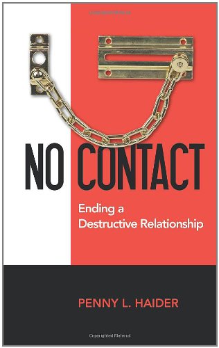 No Contact: Ending a Destructive Relationship