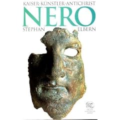 Nero - Kaiser, K�nstler, Antichrist