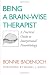 Being a Brain-Wise Therapist: A Practical Guide to Interpersonal Neurobiology (Norton Series on Interpersonal Neurobiology)