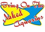 Bring On The Naked Aquarius T-Shirt (Various Colors Available)