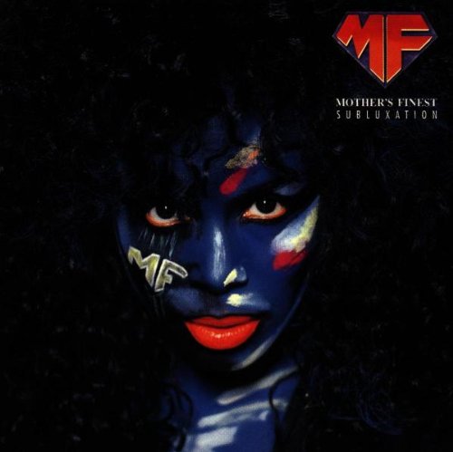 Mothers Finest - Subluxation (Remastered) - Zortam Music