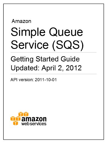 Amazon Simple Queue Service (SQS) Getting Started Guide