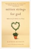 Mitten Strings for God: Reflections for Mothers in a Hurry