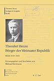 Produkt-Bild: Theodor Heuss. Stuttgarter Ausgabe: Theodor Heuss: B&uuml;rger der Weimarer Republik: Briefe 1918-1933