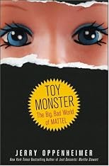 Toy Monster: The Big, Bad World of Mattel