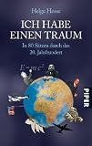 Produkt-Bild: Ich habe einen Traum: In 80 S&auml;tzen durch die Geschichte des 20. Jahrhunderts