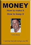 MONEY   How to make it and How to keep it