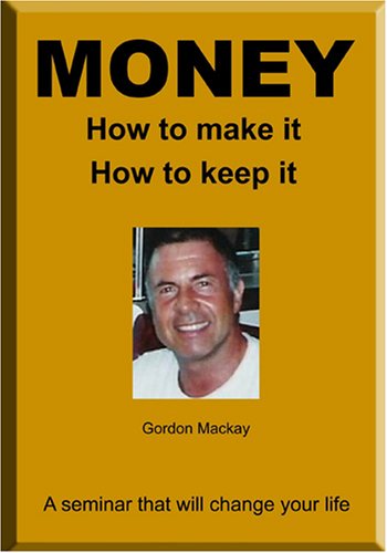 MONEY   How to make it and How to keep it