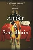Revue Vert & Rouge Editions  / Encyclopédie de la Haute Sorcellerie, de la voyance et du dédoublement : Tome 1, Amour & Sorcellerie