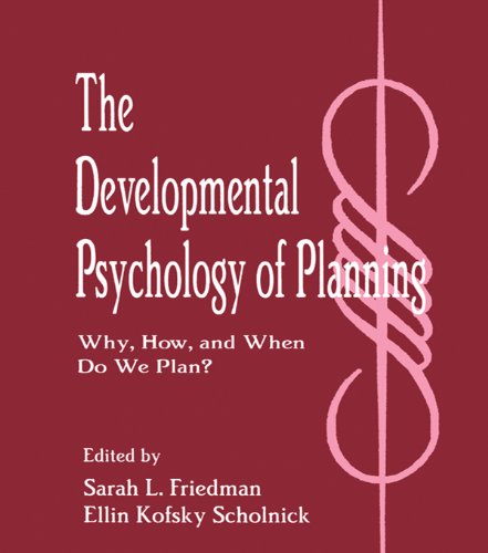The Developmental Psychology of Planning: Why, How, and When Do We Plan?