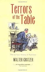 Terrors of the Table: The Curious History of Nutrition (Core Texts)