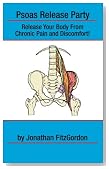 Psoas Release Party!: Release Your Body From Chronic Pain and Discomfort