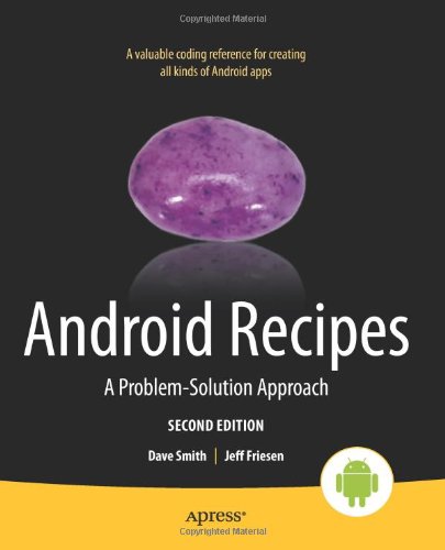 Android Recipes: A Problem-Solution Approach (Recipes Apress)
