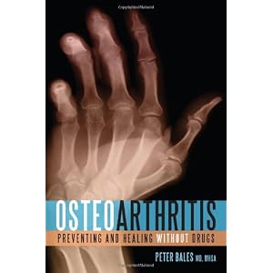 Click here to buy Osteoarthritis: Preventing and Healing Without Drugs by Peter Bales.