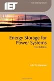 Energy Storage for Power Systems, 2nd Edition (Iet Power and Energy Series)