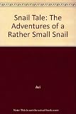 Snail tale : the adventures of a rather small snail