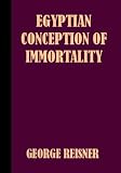 The Egyptian Conception of Immortality