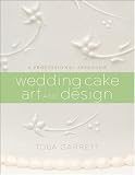 Wedding Cake Art and Design: A Professional Approach