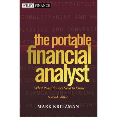 [ The Portable Financial Analyst: What Practitioners Need to Know (Wiley Finance (Hardcover)) By Kritzman, Mark P ( Author ) Hardcover 2003 ]