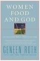 Women Food and God: An Unexpected Path to Almost Everything