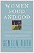 Women, Food, and God: An Unexpected Path to Almost Everything