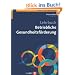 Lehrbuch Betriebliche Gesundheitsf�rderung