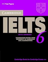 Cambridge IELTS 6 Student's Book with answers: Examination papers from University of Cambridge ESOL Examinations: Examination Papers from University ... for Cambridge Exams) (Ielts Practice Tests)